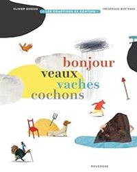 Olivier Douzou - Bonjour veaux vaches cochons