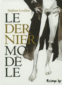 Couverture du livre Le dernier modèle - Stephane Levallois