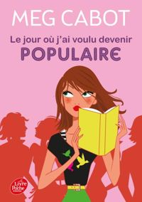 Meg Cabot - Le jour où j'ai voulu devenir populaire