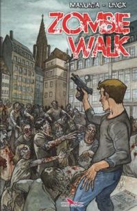 Couverture du livre Zombie Walk T1 - Giuseppe Manunta - Fabrice Linck