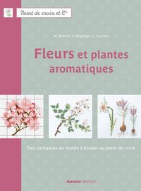 Couverture du livre Fleurs et plantes aromatiques - Corinne Lacroix - Monique Bonnin - Veronique Enginger