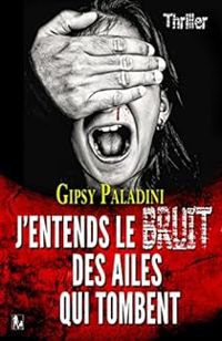 Gipsy Paladini - J'entends le bruit des ailes qui tombent