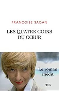 Francoise Sagan - Les quatre coins du cœur