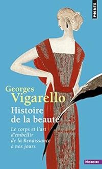 Couverture du livre Histoire de la beauté  - Georges Vigarello