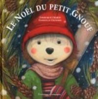 Dominique Demers - Gabrielle Grimard - Le Noël du petit Gnouf