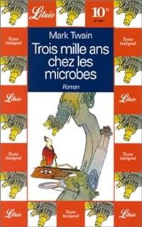 Couverture du livre Trois mille ans chez les microbes - Mark Twain