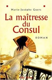 Marie Josephe Guers - La maîtresse du consul