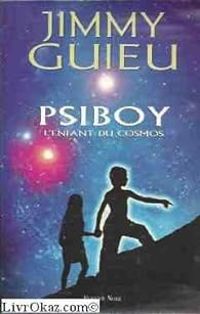 Jimmy Guieu - Psiboy : L'enfant du Cosmos
