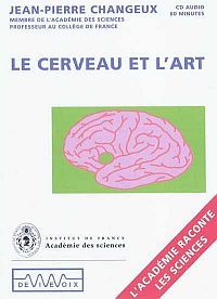 Jean Pierre Changeux - Le Cerveau et l'Art