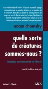 Couverture du livre Quelle sorte de créatures sommes-nous ? - Noam Chomsky