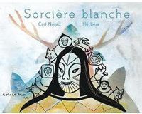 Couverture du livre Sorcière blanche - Carl Norac