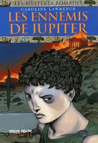 Couverture du livre Les ennemis de Jupiter - Caroline Lawrence