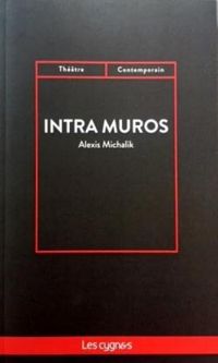 Alexis Michalik - Intra Muros