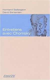 Couverture du livre Entretiens avec Chomsky - Normand Baillargeon - Noam Chomsky - David Barsamian