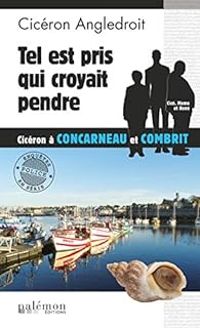 Ciceron Angledroit - Tel est pris qui croyait pendre