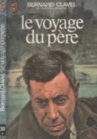 Bernard Clavel - Alexis Oussenko(Illustrations) - Le voyage du père