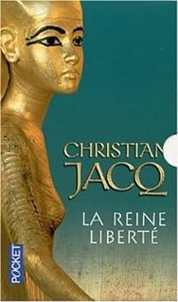 Christian Jacq - La Reine Liberté - Intégrale