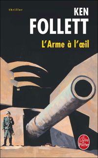 Ken Follett - L'Arme à l'oeil