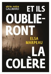 Elsa Marpeau - Et ils oublieront la colère