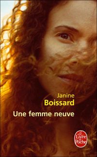 Janine Boissard - Une femme neuve