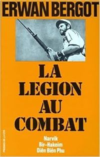 Erwan Bergot - La légion au combat