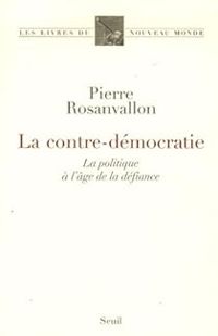 Pierre Rosanvallon - La contre-démocratie