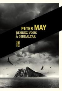 Peter May - Rendez-vous à Gibraltar