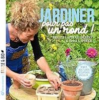 Brigitte Lapouge Dejean - Jardiner pour pas un rond 