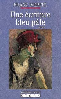 Franz Werfel - Une écriture bleu pâle