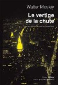 Walter Mosley - Le vertige de la chute 