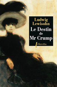 Ludwig Lewisohn - Le destin de Mr Crump