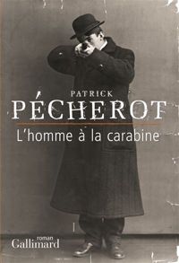 Patrick Pécherot - L'homme à la carabine