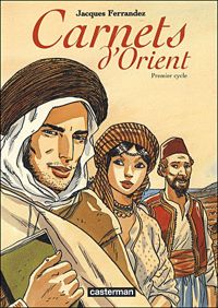 Jacques Ferrandez - Carnets d'Orient : Premier cycle