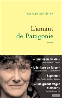 Couverture du livre L'amant de Patagonie - Isabelle Autissier