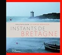 Olivier De Kersauson - Philip Plisson - Instants de Bretagne