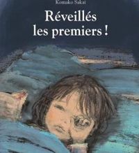 Couverture du livre Réveillés les premiers ! - Komako Sakai