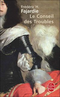 Couverture du livre Le Conseil des troubles - Frederic H Fajardie