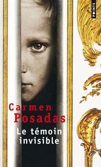 Couverture du livre Le témoin invisible - Carmen Posadas