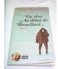 Couverture du livre Un rêve au début du brouillard-- - Youri Rytkheou