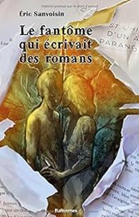 Couverture du livre Le fantôme qui écrivait des romans - Ric Sanvoisin