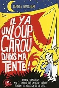 Couverture du livre Il y a un loup-garou dans ma tente ! - Pamela Butchart