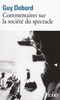 Guy Debord - Commentaires sur la société du spectacle