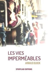 Arnaud Dudek - Les vies imperméables