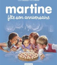 Gilbert Delaye - Marcel Marlier - Martine : Fête son anniversaire