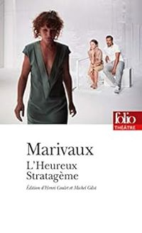 Pierre De Marivaux - L'Heureux Stratagème