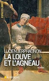 Lucien Jerphagnon - La louve et l'agneau