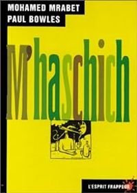 Mohammed Mrabet - Paul Bowles - M'haschich