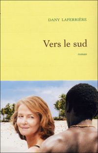 Dany Laferrière De L'académie Française - Vers le sud