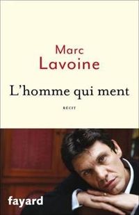 Couverture du livre L'homme qui ment - Marc Lavoine