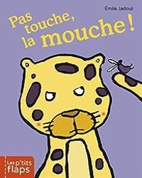 Emile Jadoul - Pas touche la mouche !